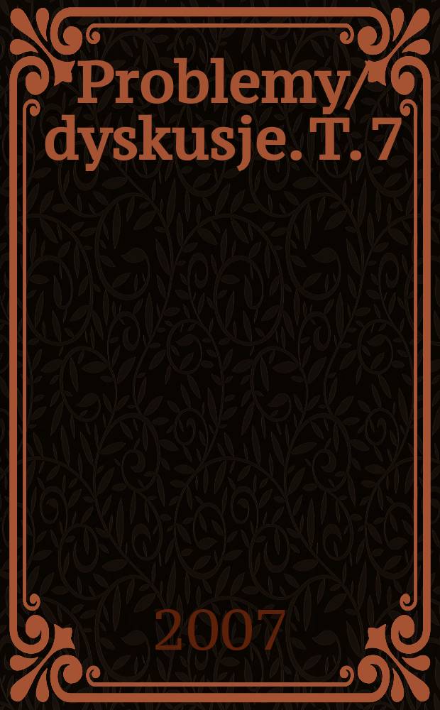 Problemy/ dyskusje. T. 7 : Wolność - szkice i studia = Свобода - очерки и статьи