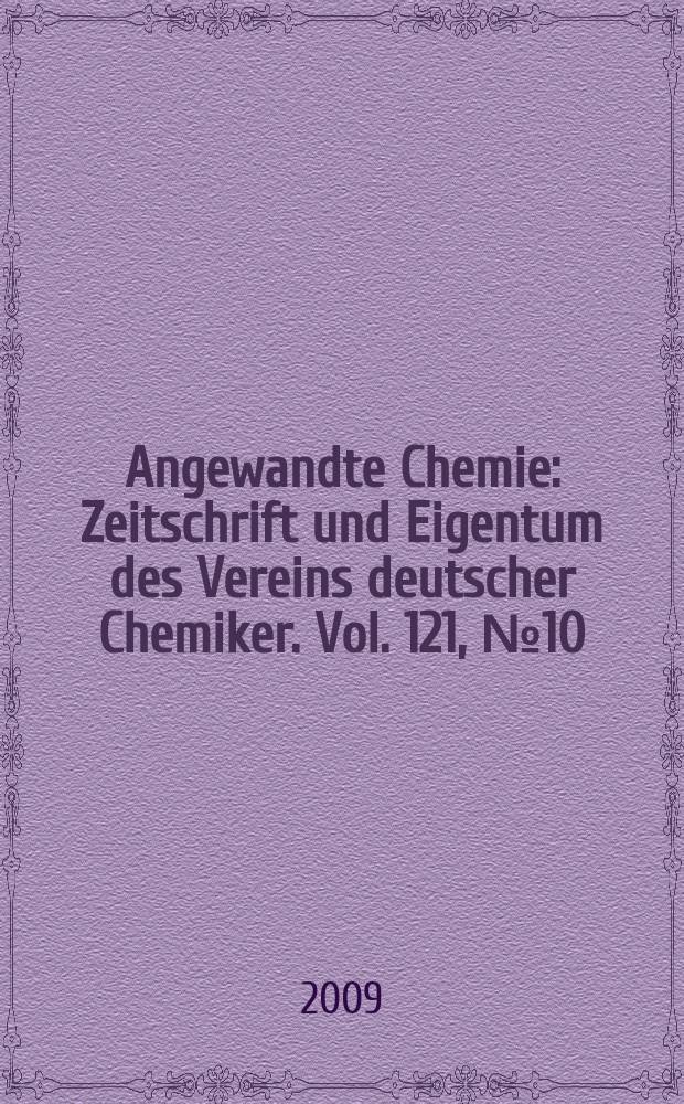 Angewandte Chemie : Zeitschrift und Eigentum des Vereins deutscher Chemiker. Vol. 121, № 10