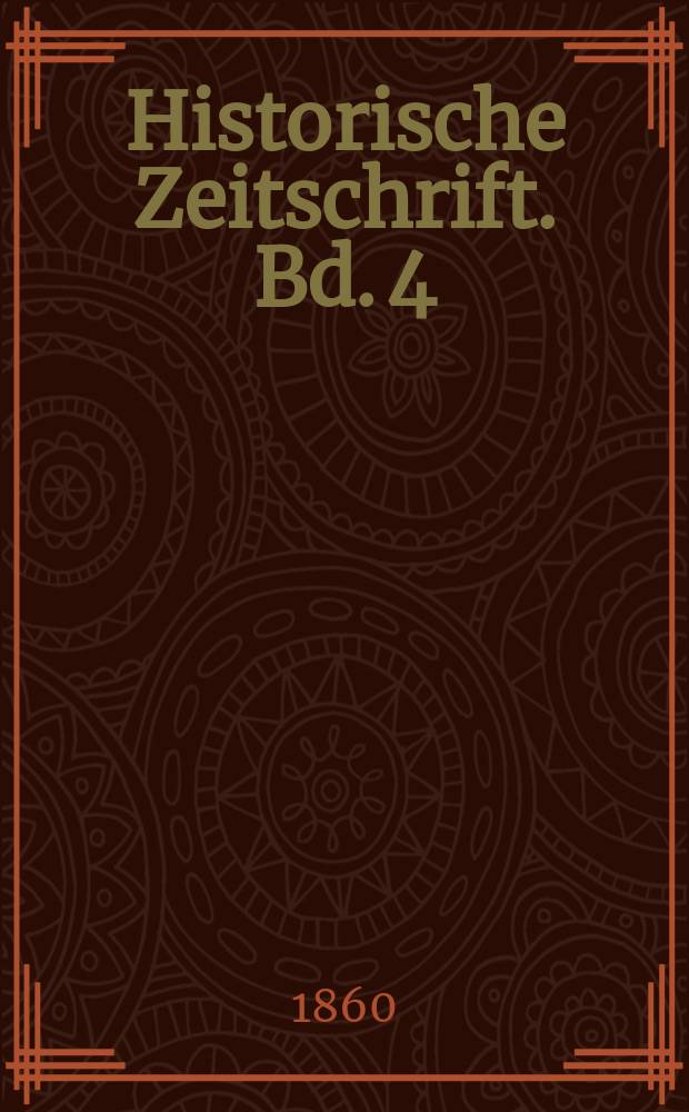 Historische Zeitschrift. Bd. 4