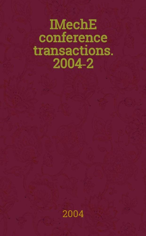 IMechE conference transactions. 2004-2 : International conference on vibrations in rotating machinery (8; 2004; Swansea)