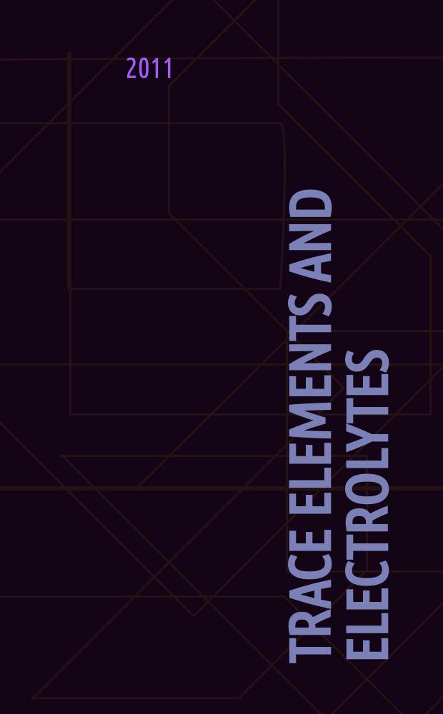 Trace elements and electrolytes : An intern. j. Vol. 28, № 1