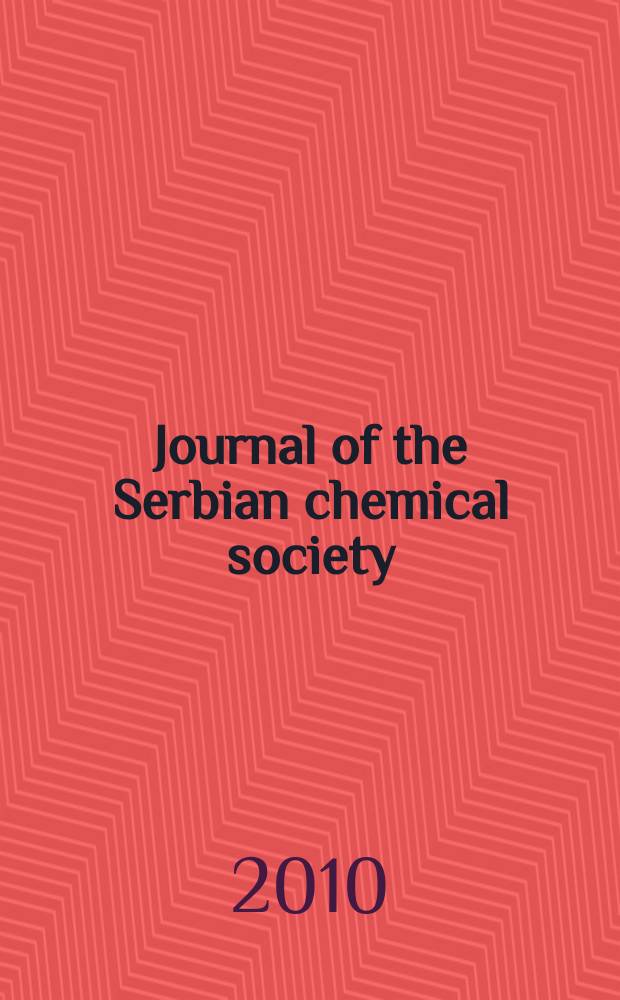Journal of the Serbian chemical society : Formerly Glasnik Hemijskog društva Beograd (Bulletin de la Société chimique Beograd). Vol. 75, № 6