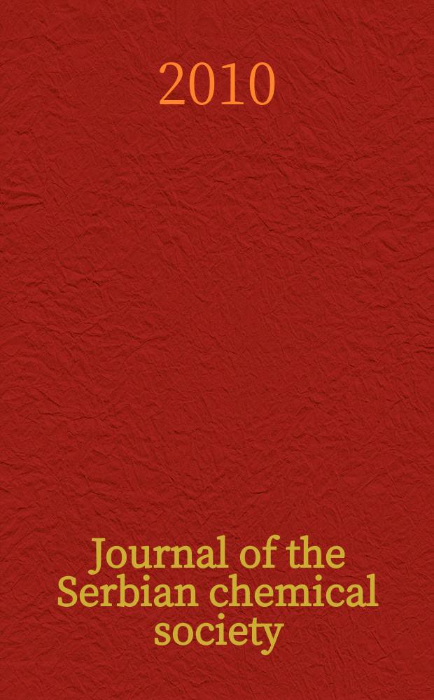 Journal of the Serbian chemical society : Formerly Glasnik Hemijskog društva Beograd (Bulletin de la Société chimique Beograd). Vol. 75, № 10