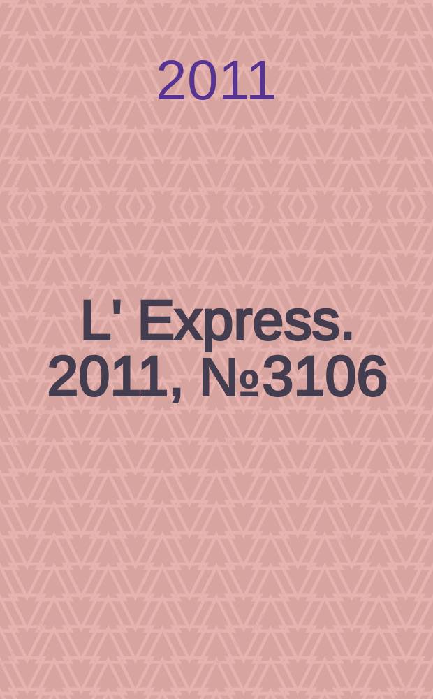 L' Express. 2011, № 3106