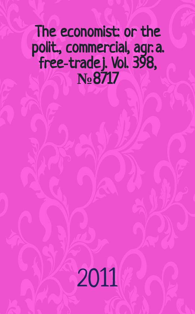 The economist : or the polit., commercial, agr. a. free-trade j. Vol. 398, № 8717