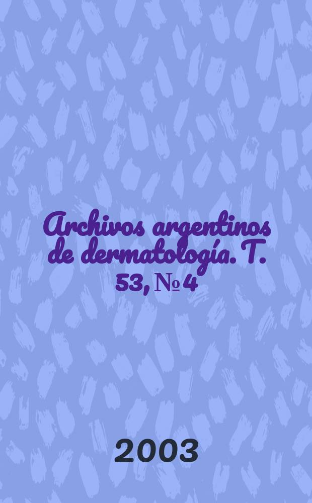 Archivos argentinos de dermatología. T. 53, № 4