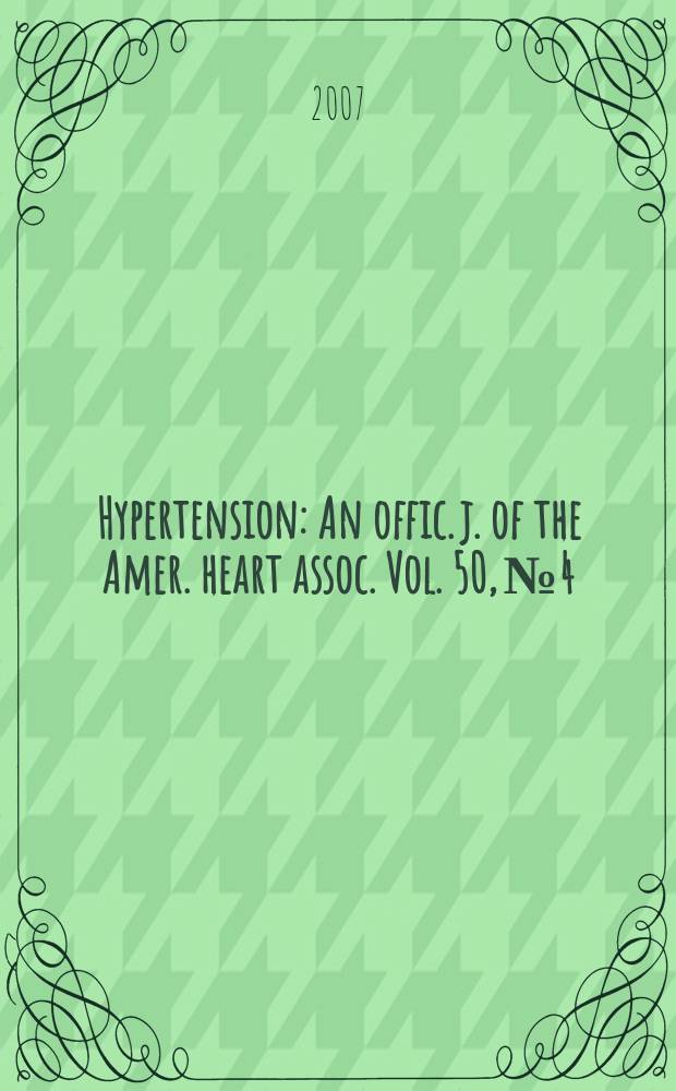 Hypertension : An offic. j. of the Amer. heart assoc. Vol. 50, № 4
