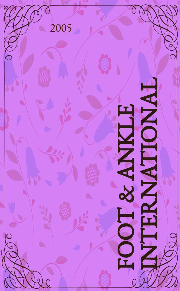 Foot & ankle international : Formerly Foot & ankle. Vol. 26, № 8