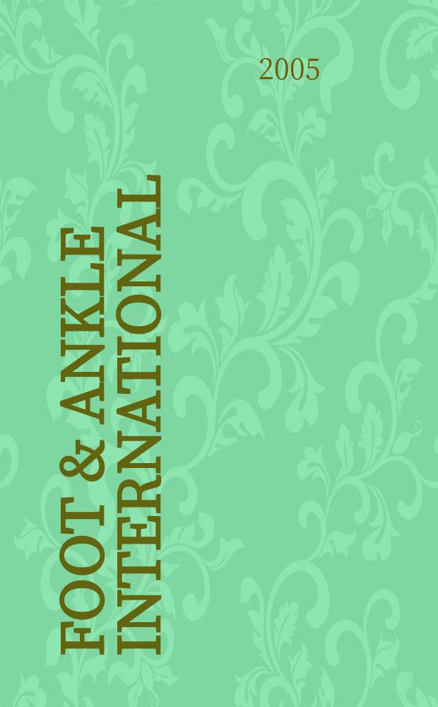 Foot & ankle international : Formerly Foot & ankle. Vol. 26, № 12