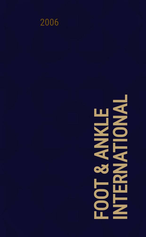 Foot & ankle international : Formerly Foot & ankle. Vol. 27, № 4