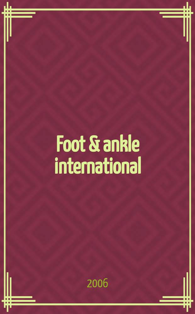 Foot & ankle international : Formerly Foot & ankle. Vol. 27, № 9