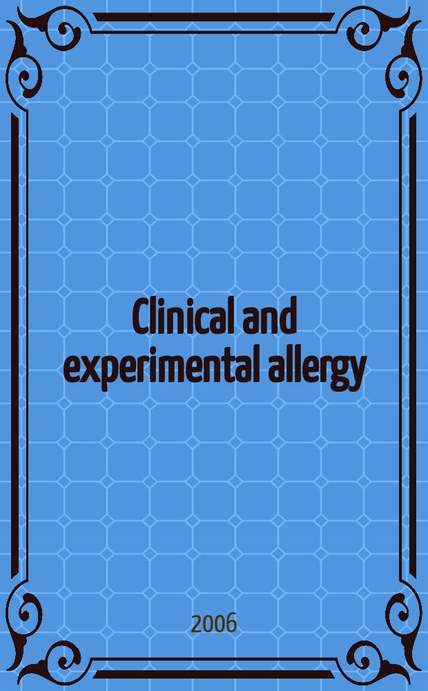 Clinical and experimental allergy : Formerly Clinical allergy J. of the British soc. for allergy a. clinical immunology. Vol. 36, № 12