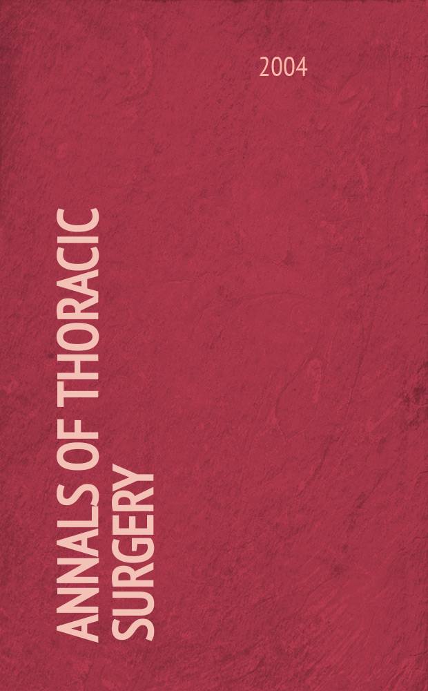 Annals of thoracic surgery : Offic. j. of the Soc. of thoracic surgeons a. the Southern thoracic surgical assoc. Vol. 77, № 4
