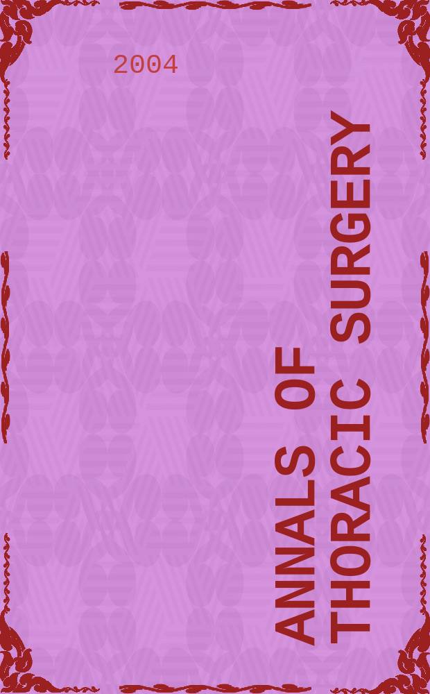 Annals of thoracic surgery : Offic. j. of the Soc. of thoracic surgeons a. the Southern thoracic surgical assoc. Vol. 77, № 5