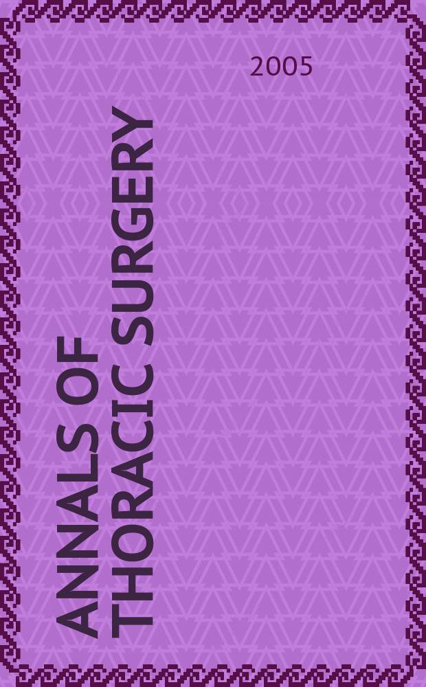 Annals of thoracic surgery : Offic. j. of the Soc. of thoracic surgeons a. the Southern thoracic surgical assoc. Vol. 80, № 1