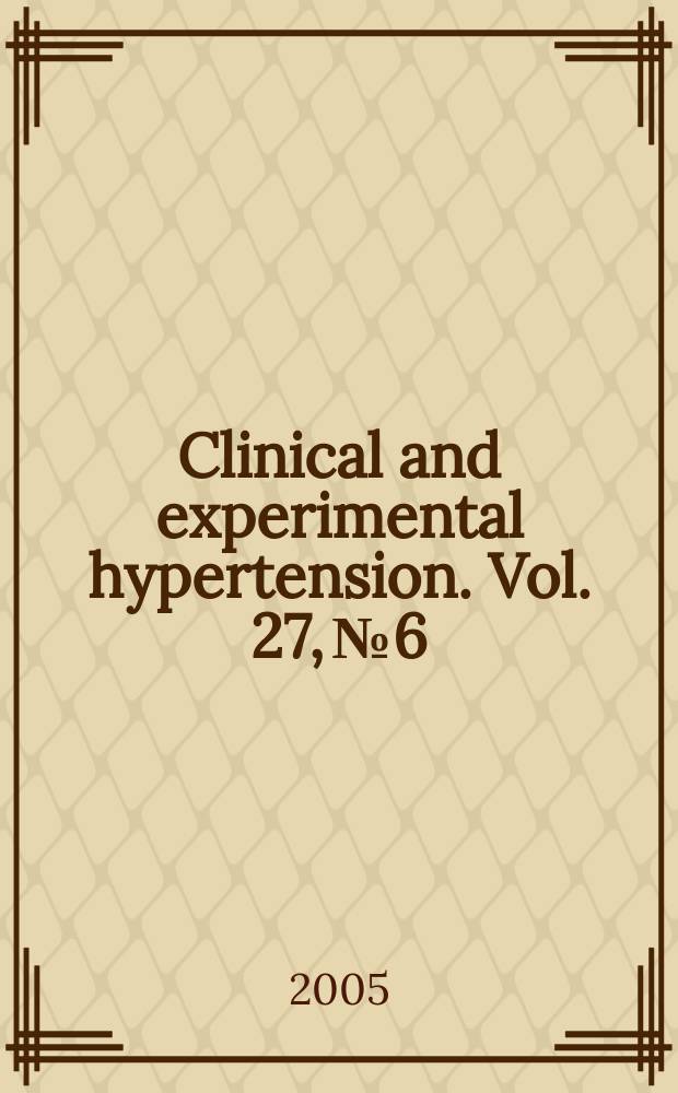 Clinical and experimental hypertension. Vol. 27, № 6