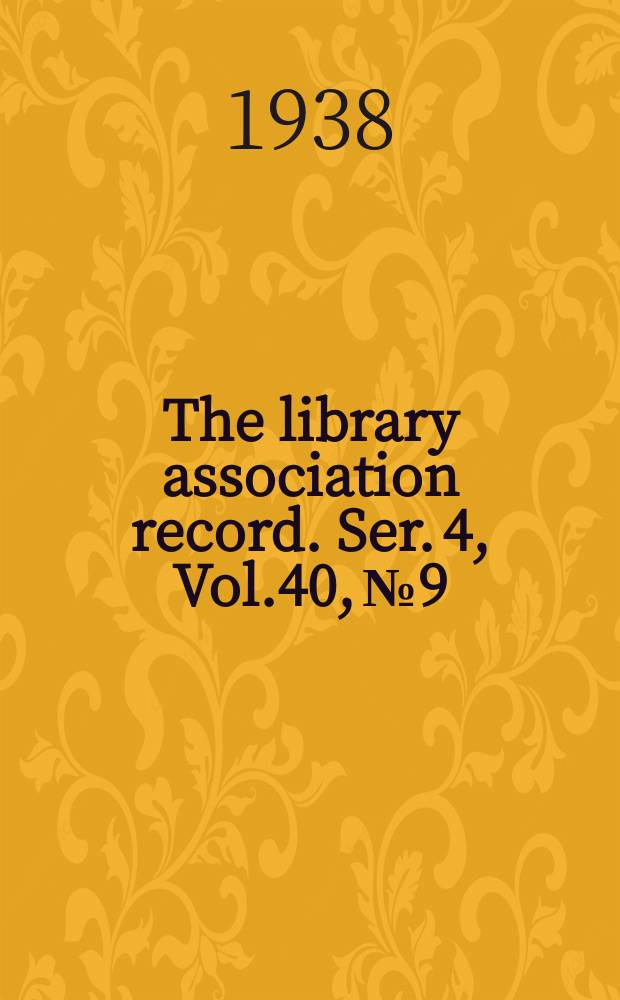 The library association record. Ser. 4, Vol.40, №9