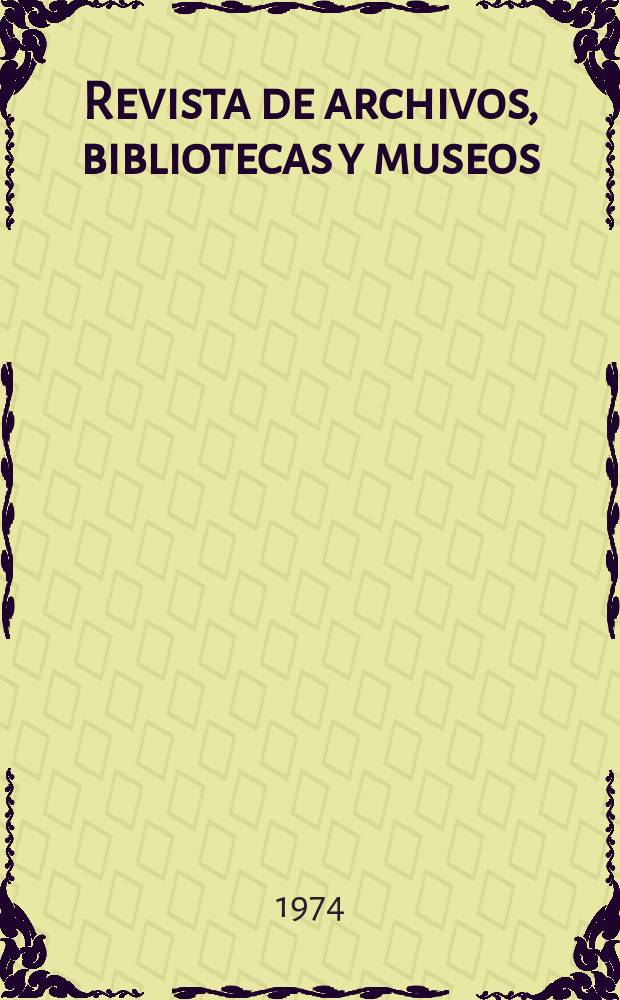 Revista de archivos, bibliotecas y museos : Dedicada al Cuerpo facultativo del Ramo. 5-a época, T.77, № 2