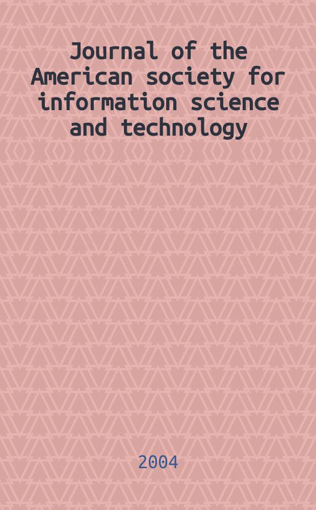 Journal of the American society for information science and technology : JASIST. Vol.55, № 6