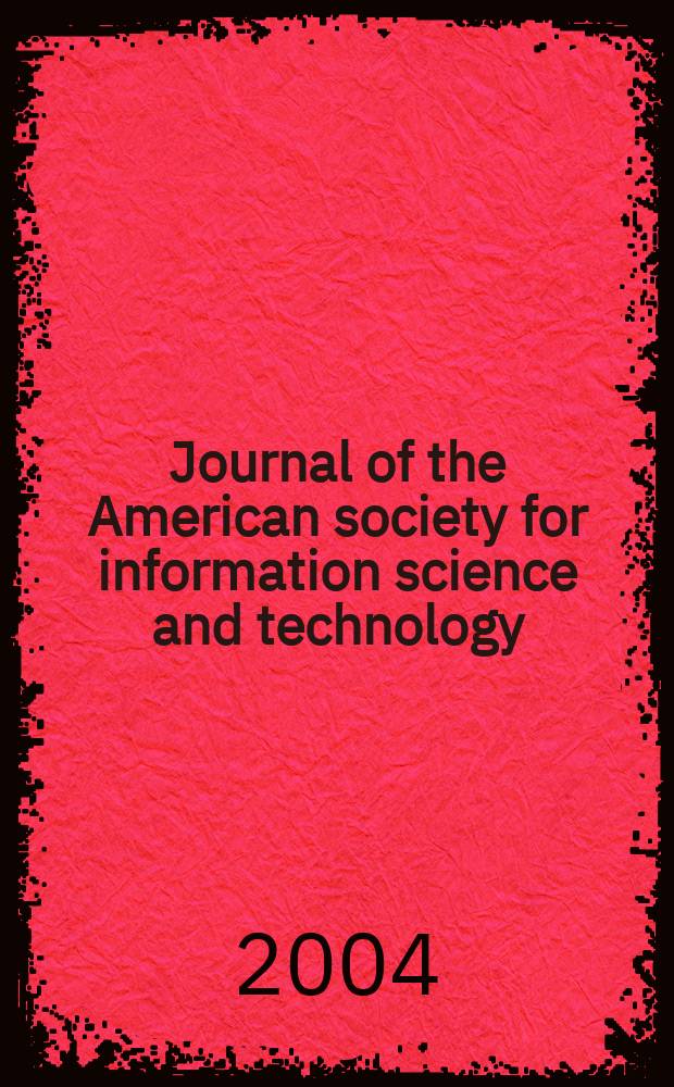 Journal of the American society for information science and technology : JASIST. Vol.55, № 7