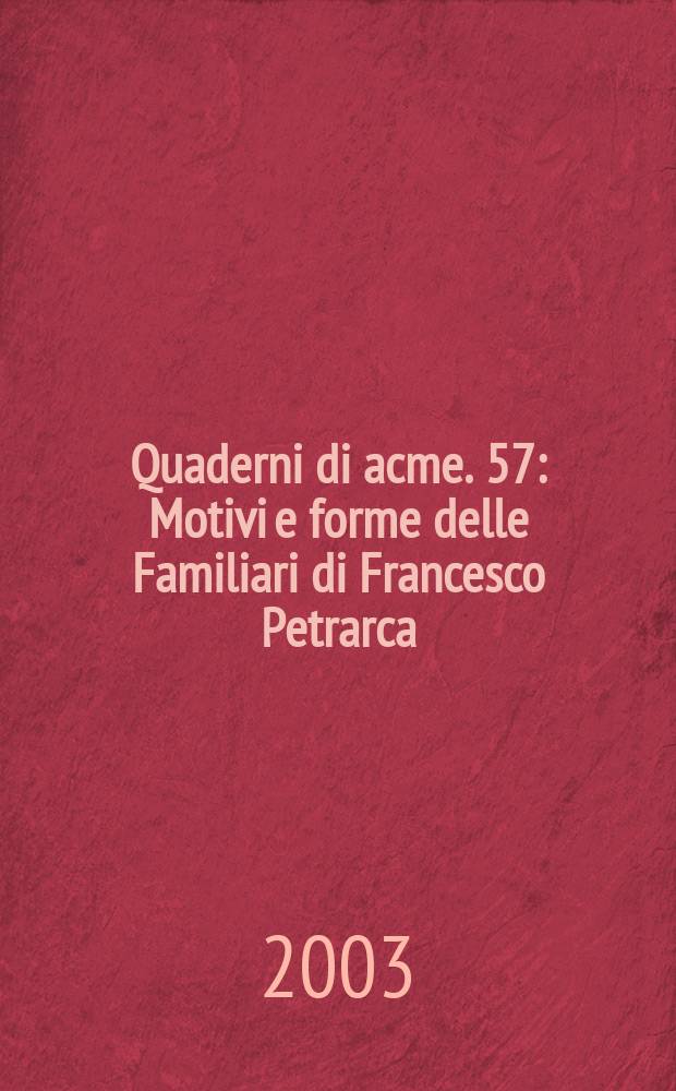 Quaderni di acme. 57 : Motivi e forme delle Familiari di Francesco Petrarca = Мотивы и форма общей семейной переписки Ф.Петрарки