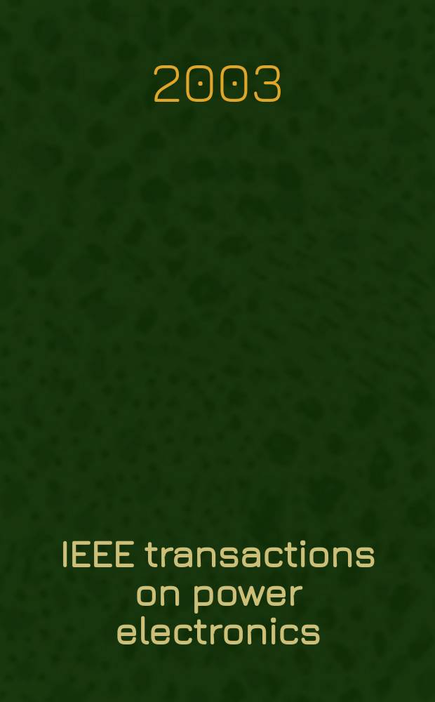 IEEE transactions on power electronics : A publ. of the Power electronics soc. Vol.18, №1(pt.2)