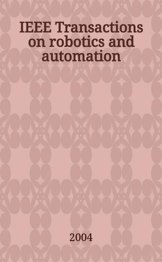 IEEE Transactions on robotics and automation : A publ. of the IEEE robotics a. automation soc. Vol. 20, № 5