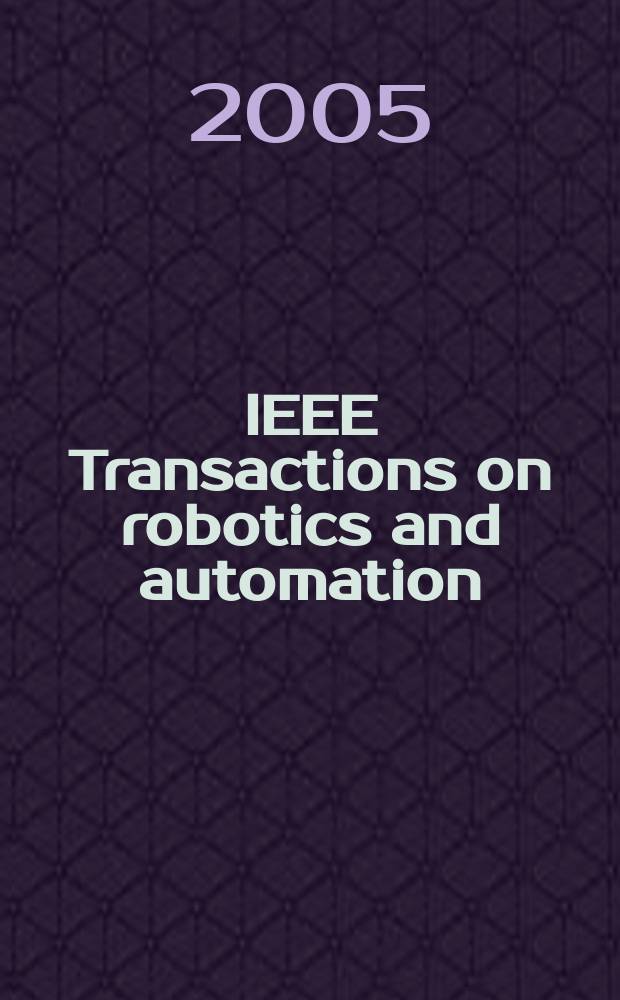 IEEE Transactions on robotics and automation : A publ. of the IEEE robotics a. automation soc. Vol. 21, № 2