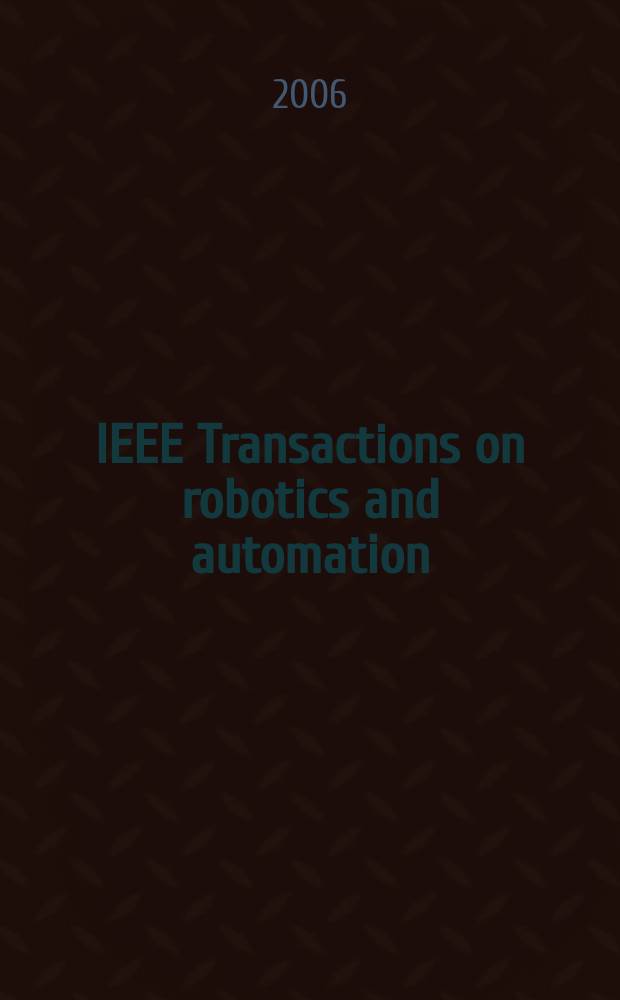 IEEE Transactions on robotics and automation : A publ. of the IEEE robotics a. automation soc. Vol. 22, № 1