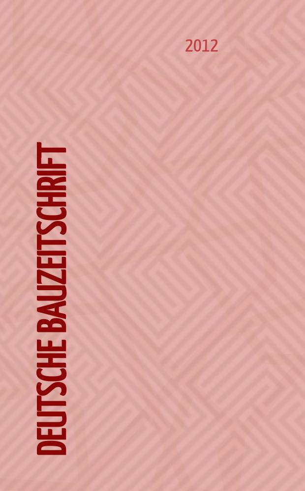 Deutsche Bauzeitschrift : Architektur, Entwurf, Detail. 2012, № 10