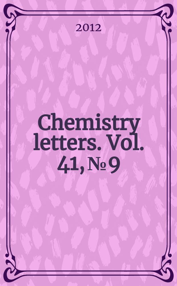 Chemistry letters. Vol. 41, № 9