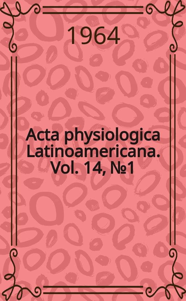 Acta physiologica Latinoamericana. Vol. 14, № 1