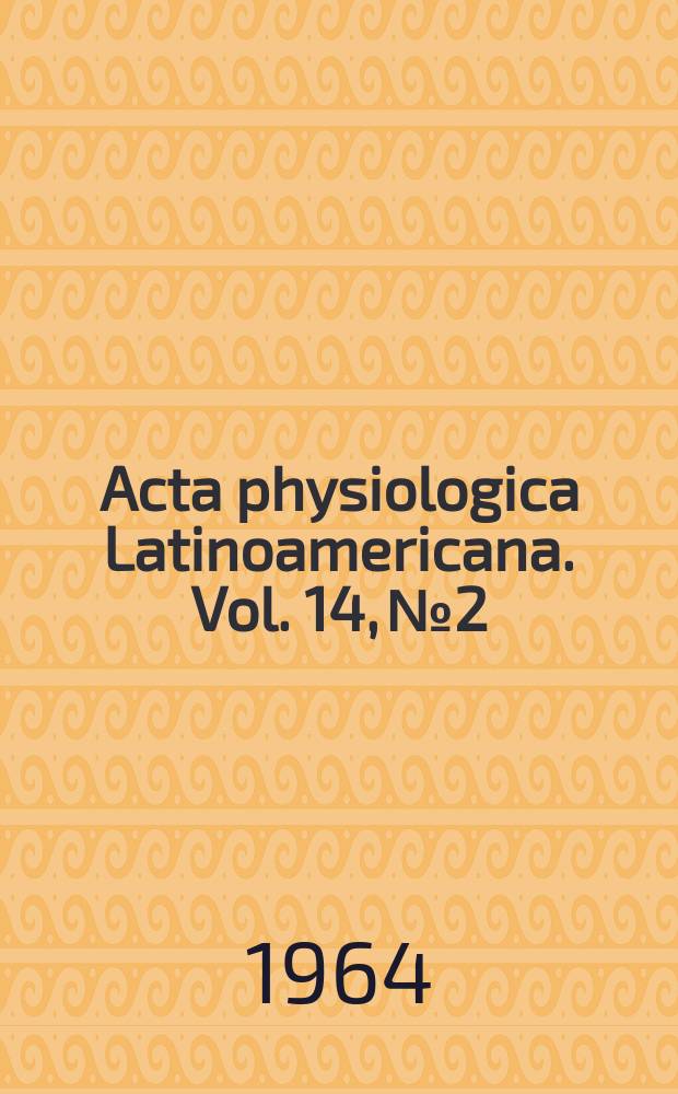 Acta physiologica Latinoamericana. Vol. 14, № 2