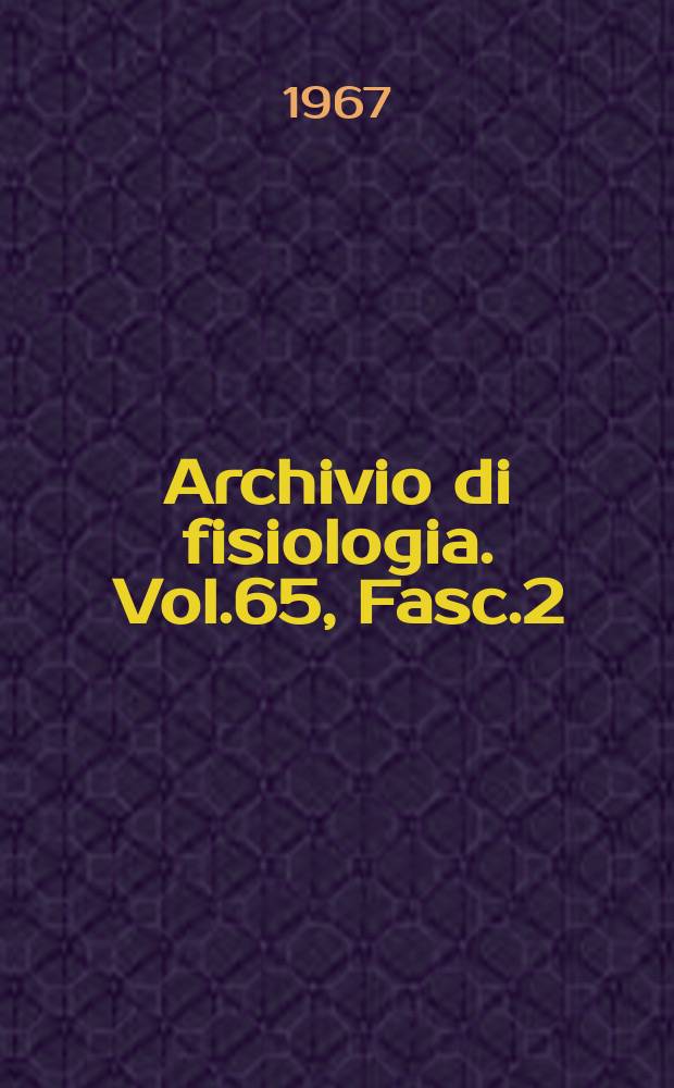 Archivio di fisiologia. Vol.65, Fasc.2/4