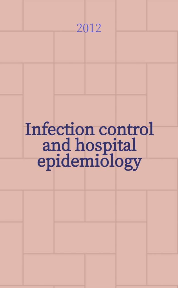 Infection control and hospital epidemiology : The offic. j. of the Soc. of hospital epidemiologists of America. Vol. 33, № 8