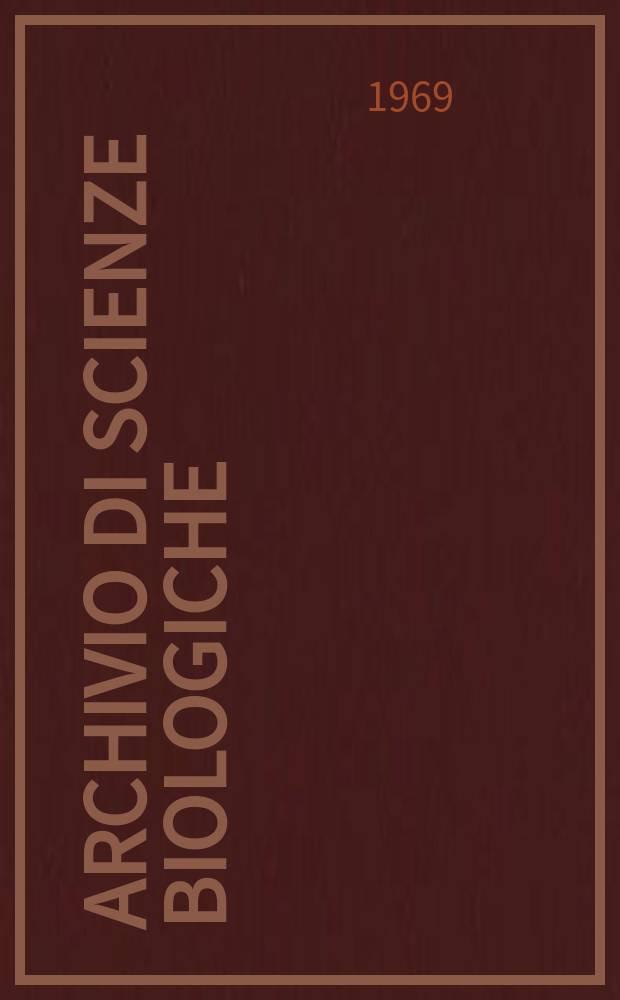 Archivio di scienze biologiche : Organo ufficiale della Società italiana di biologia sperimentale. Vol.53, №2