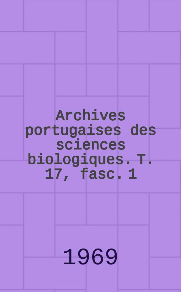Archives portugaises des sciences biologiques. T. 17, fasc. 1
