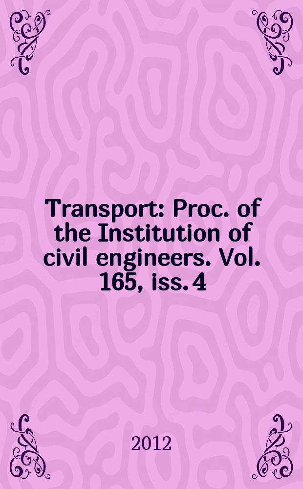 Transport : Proc. of the Institution of civil engineers. Vol. 165, iss. 4