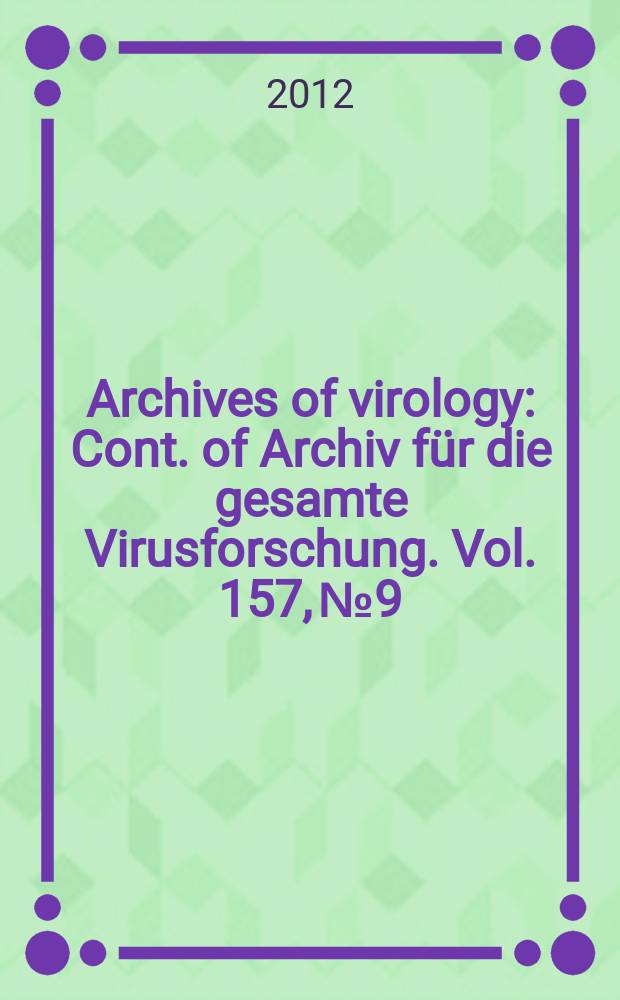 Archives of virology : Cont. of Archiv für die gesamte Virusforschung. Vol. 157, № 9