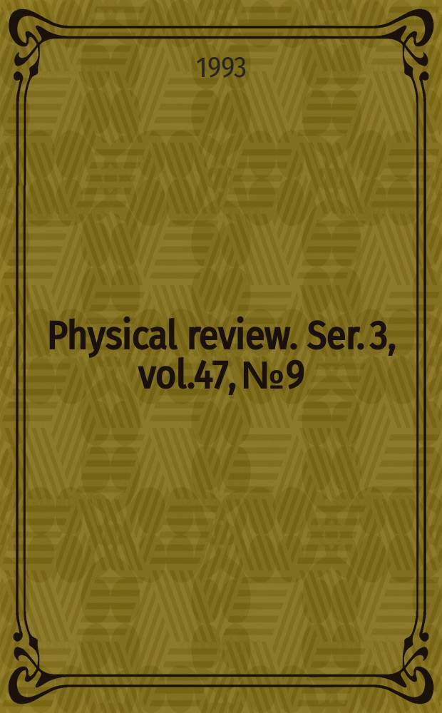 Physical review. Ser. 3 , vol.47, № 9