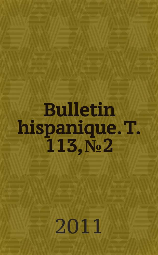 Bulletin hispanique. T. 113, № 2