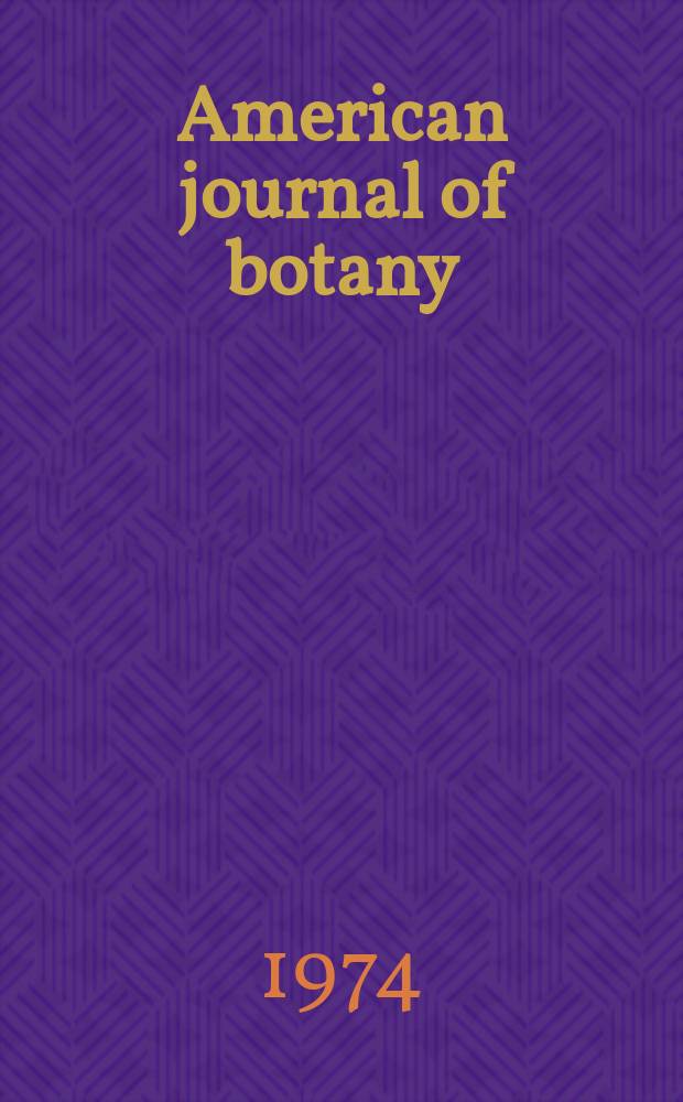 American journal of botany : Official publication of the Botanical soc. of America. Vol. 61, № 4