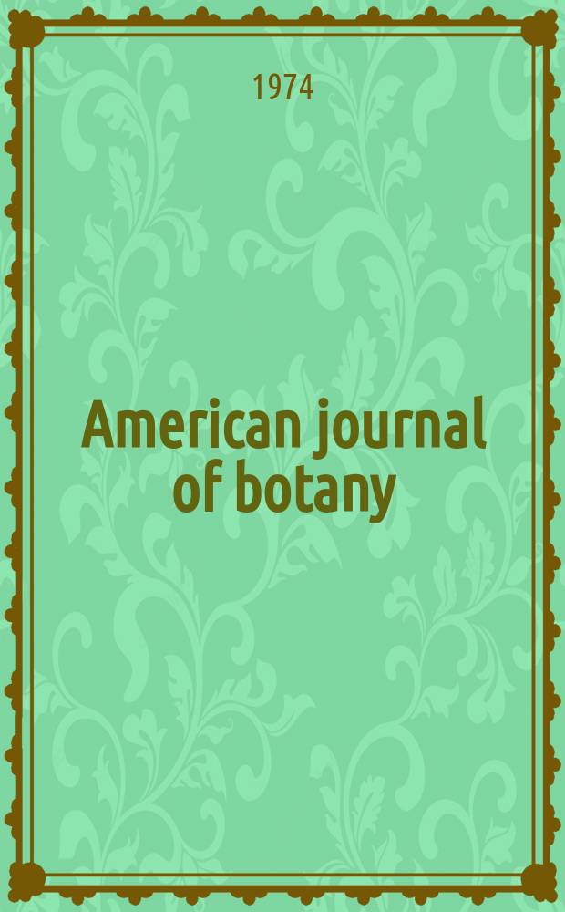 American journal of botany : Official publication of the Botanical soc. of America. Vol. 61, № 10