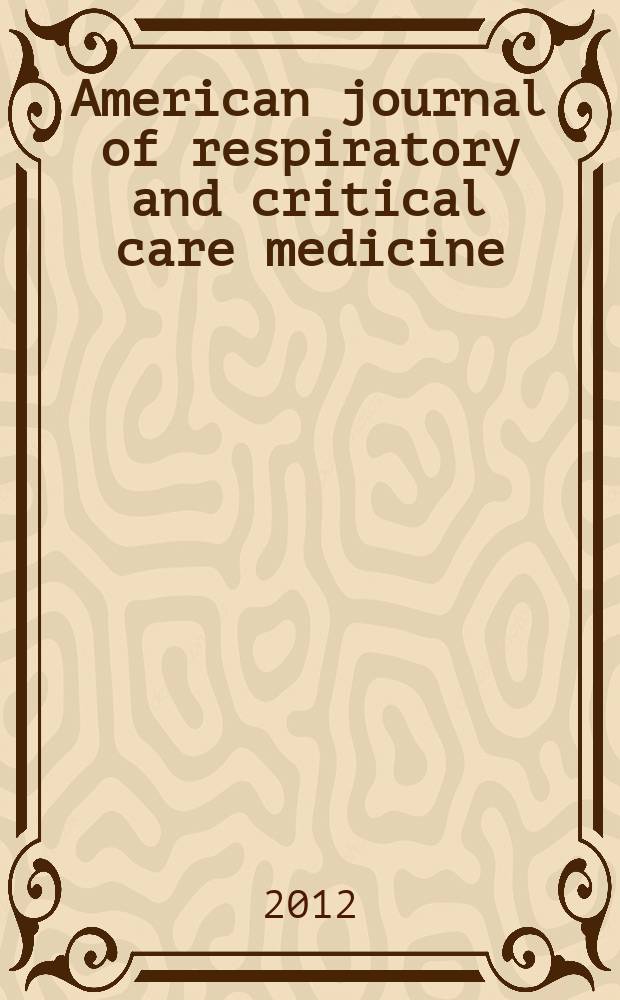 American journal of respiratory and critical care medicine : An offic. journal of the American thoracic soc., Med. sect. of the American lung assoc. Formerly the American review of respiratory disease. Vol.186, № 4