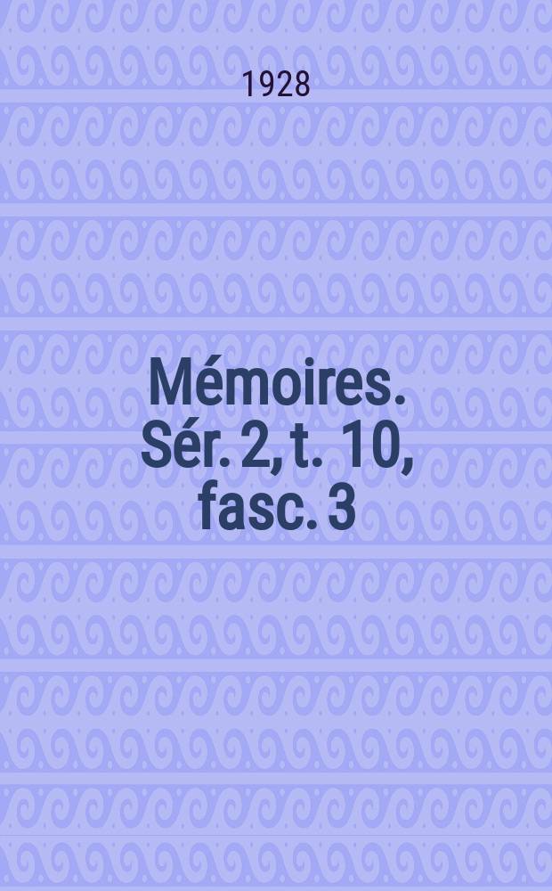 Mémoires. Sér. 2, t. 10, fasc. 3 : Contribution a l'anatomie et a l'éthologie des monocotylées aquatiques