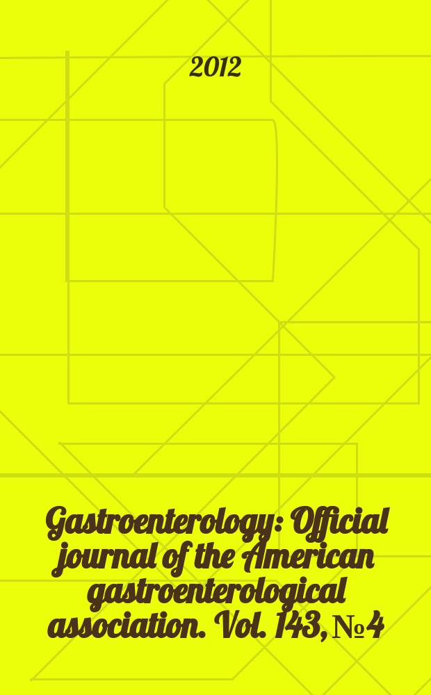 Gastroenterology : Official journal of the American gastroenterological association. Vol. 143, № 4