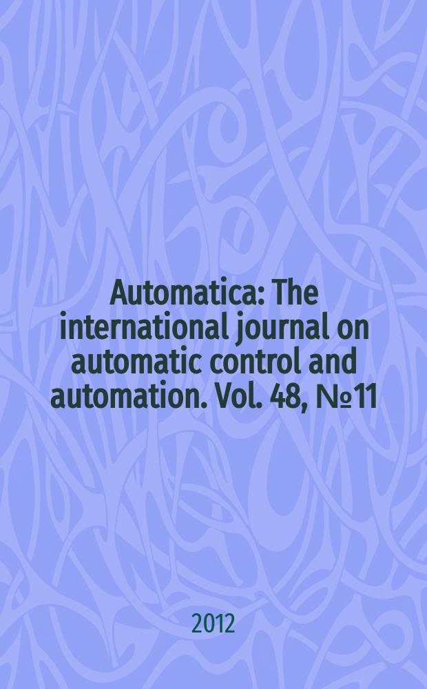 Automatica : The international journal on automatic control and automation. Vol. 48, № 11