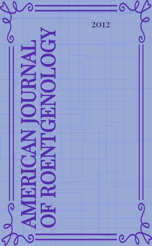 American journal of roentgenology : Including diagnostic radiology, radiation oncology, nuclear medicine, ultrasonography a. related basic sciences Offic. journal. Vol. 199, № 5