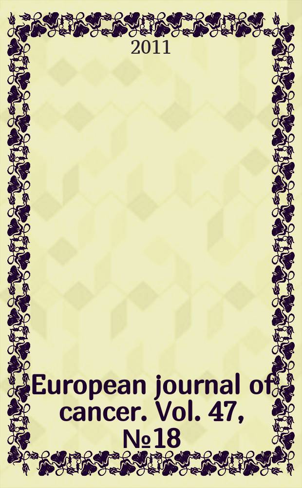 European journal of cancer. Vol. 47, № 18