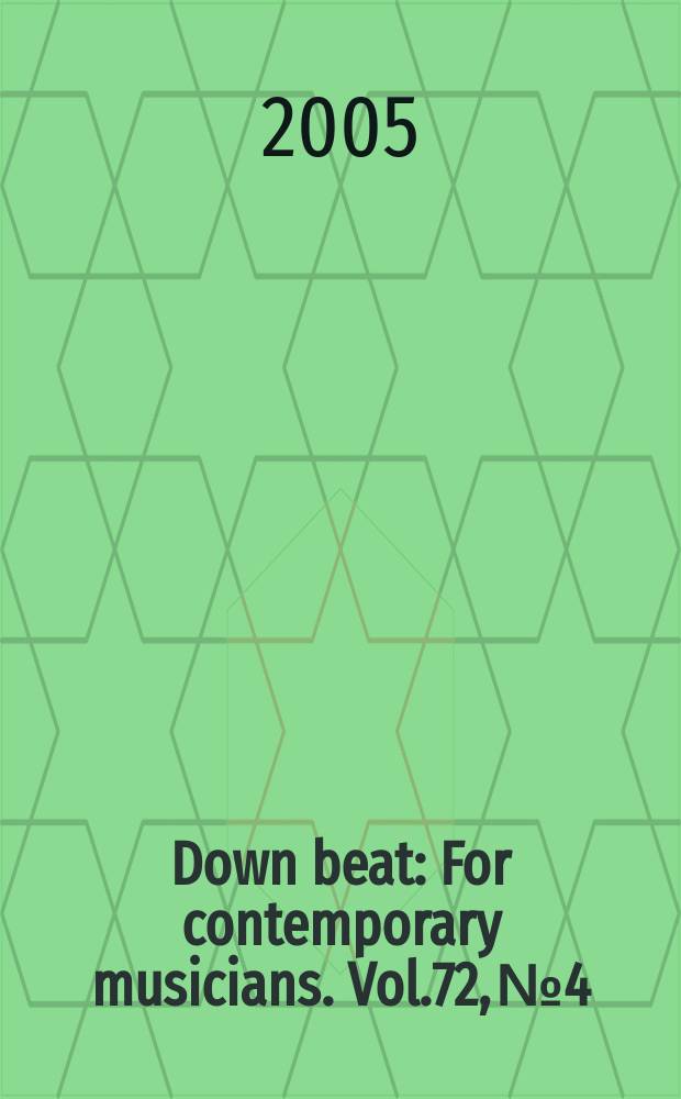 Down beat : For contemporary musicians. Vol.72, № 4